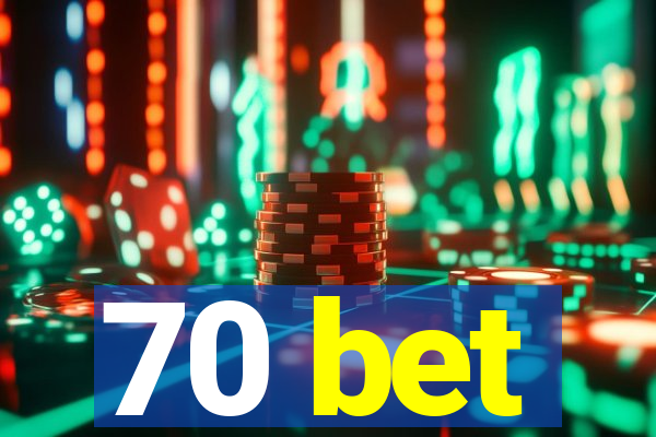 70 bet